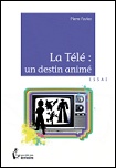 La Télé : un destin animé La Télé : un destin animé